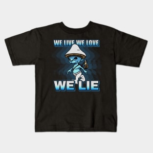 We live we love we lie smurf cat meme Kids T-Shirt